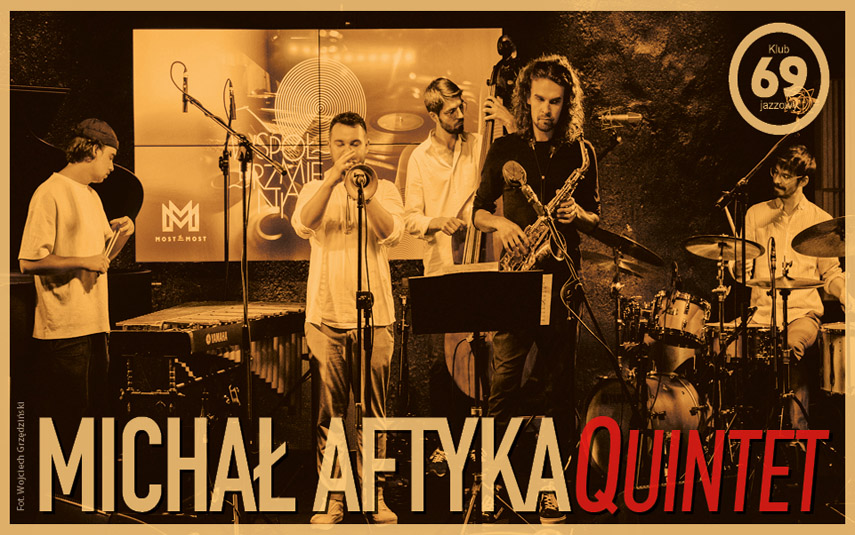 MAQ czyli Michał Aftyka Quintet w Klubie jazzowym 69